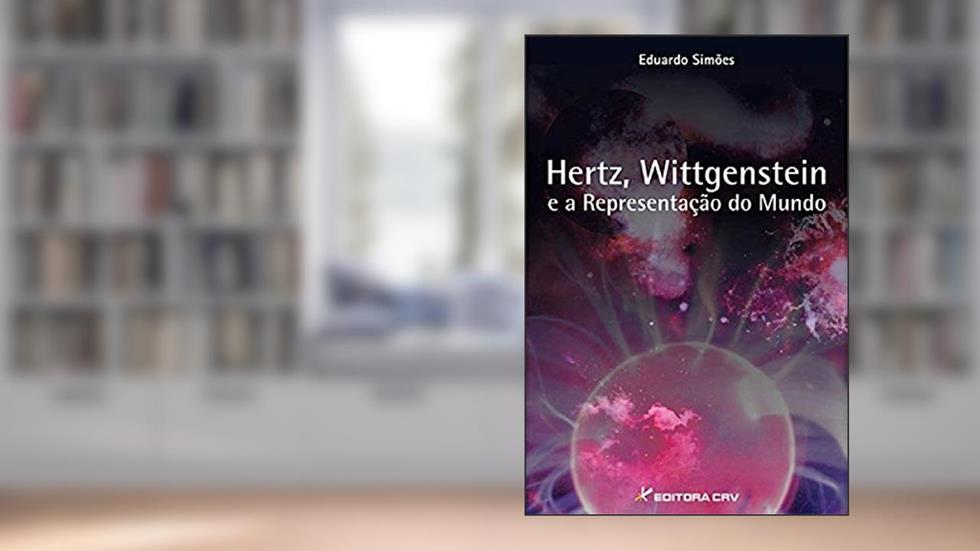 Hertz, wittgenstein e a representação do mundo, do autor Eduardo Simões