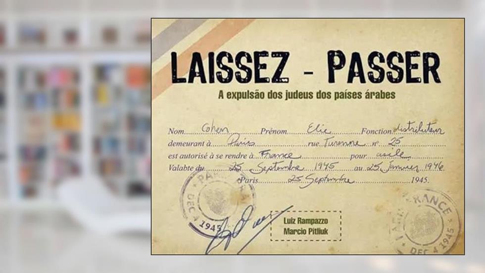 LAISSEZ-PASSER - A Expulsão dos Judeus dos Países Árabes, do autor Marcio Pitliuk & Luiz Rampazzo