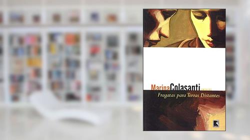 Capa de FRAGATAS PARA TERRAS DISTANTES, do autor Marina Colasanti
