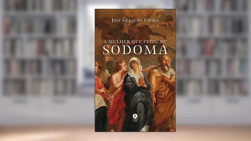 A Mulher que Fugiu de Sodoma, do autor José Geraldo Vieira