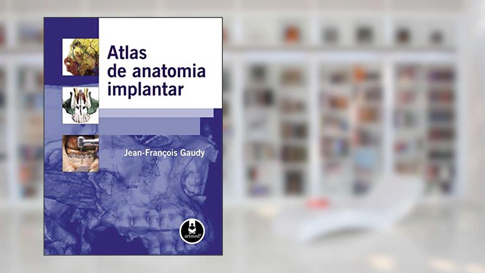 Atlas de Anatomia Implantar, do autor Jean-Francois Gaudy