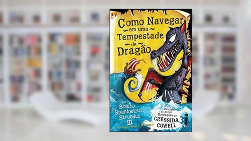 Capa de Como navegar em uma tempestade de dragão: (Como treinar o seu dragão vol. 7), do autor Cressida Cowell