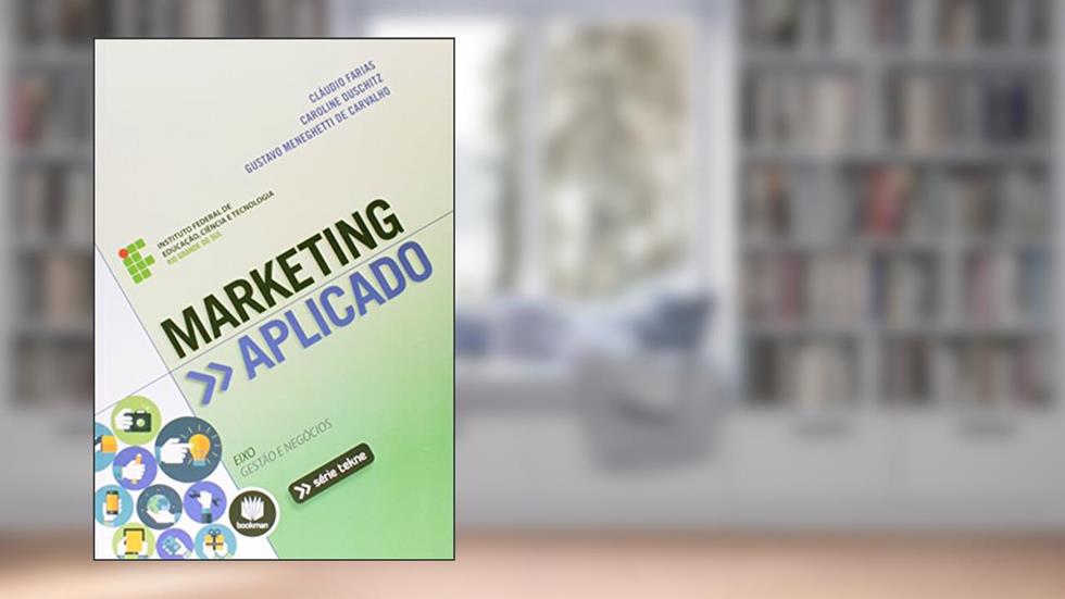 Marketing Aplicado, do autor Cláudio Farias; Caroline Duschitz; Gustavo Meneghetti de Carvalho