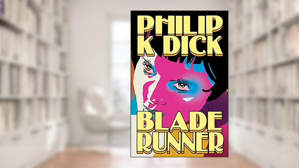 Blade Runner, do autor Philip K. Dick