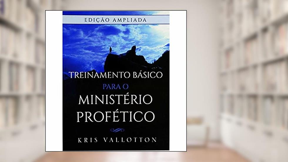 Treinamento Básico para o Ministério Profético, do autor Krins Valloton
