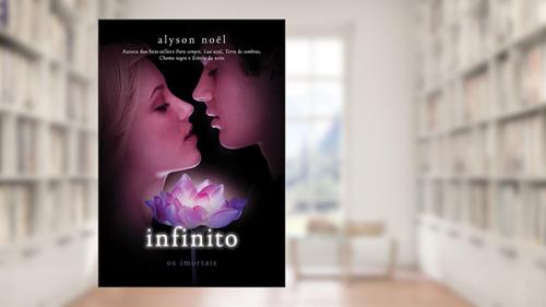 Capa de Infinito: (Série Os imortais vol. 6), do autor Alyson Noël