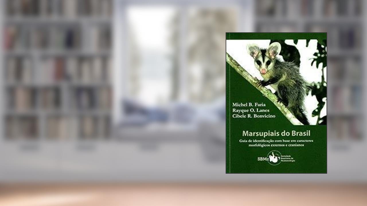 Capa de Marsupiais do Brasil: Guia de identificação com base em caracteres morfológicos externos e cranianos, do autor -