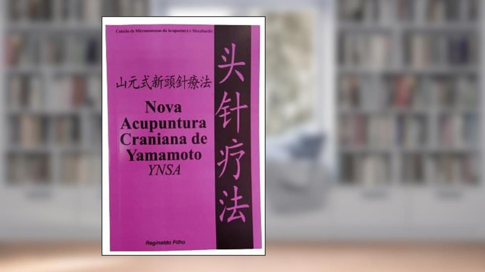 Livro Nova Acupuntura Craniana de Yamamoto YNSA, do autor Reginaldo de Carvalho Silva Filho