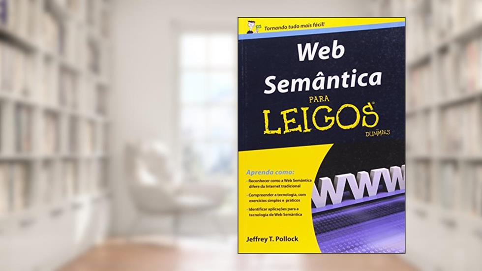 Web Semântica Para Leigos, do autor Jeffrey T. Pollock