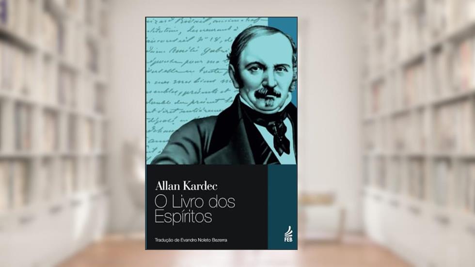 O Livro dos Espíritos, do autor Allan Kardec