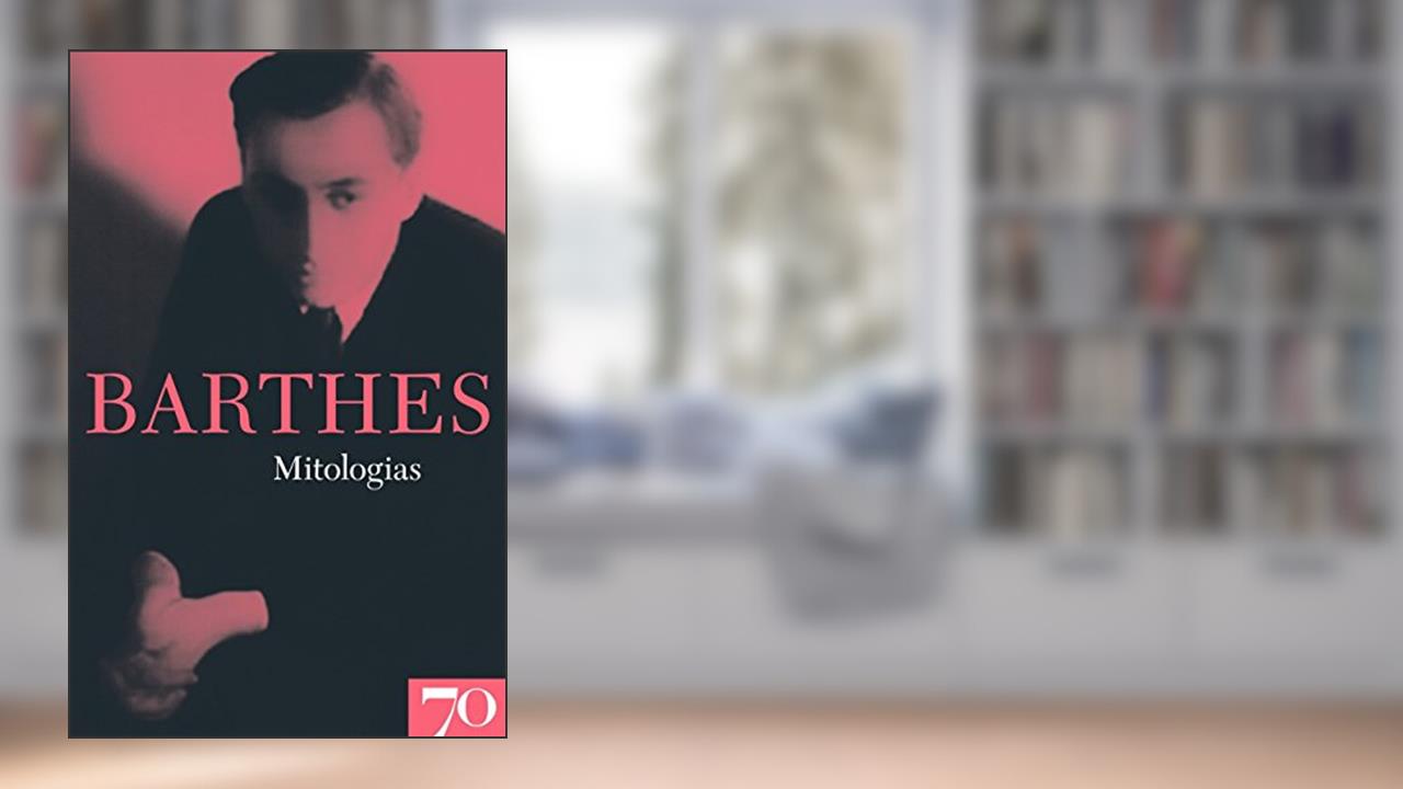 Mitologias, do autor Roland Barthes