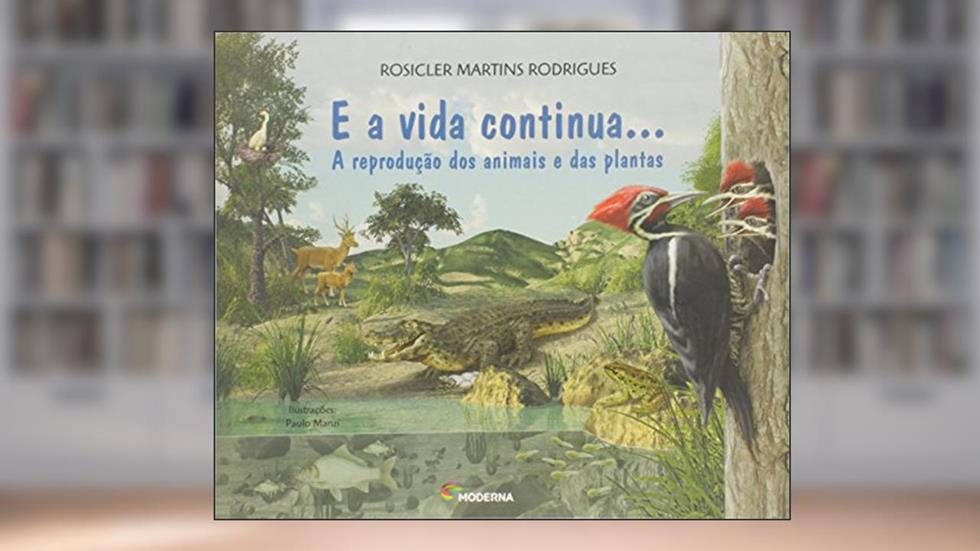 E a Vida Continua..., do autor Rosicler Martins Rodrigues