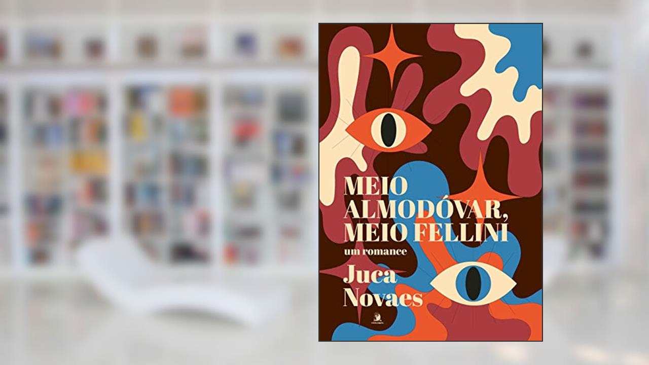 Meio Almodóvar, Meio Fellini, do autor Juca Novaes