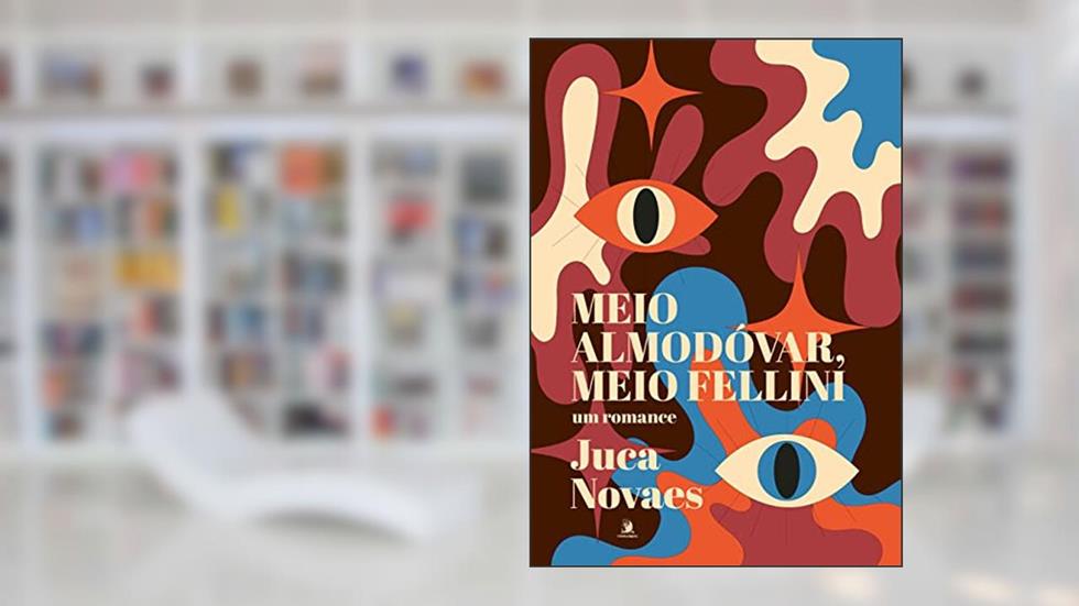 Meio Almodóvar, Meio Fellini, do autor Juca Novaes