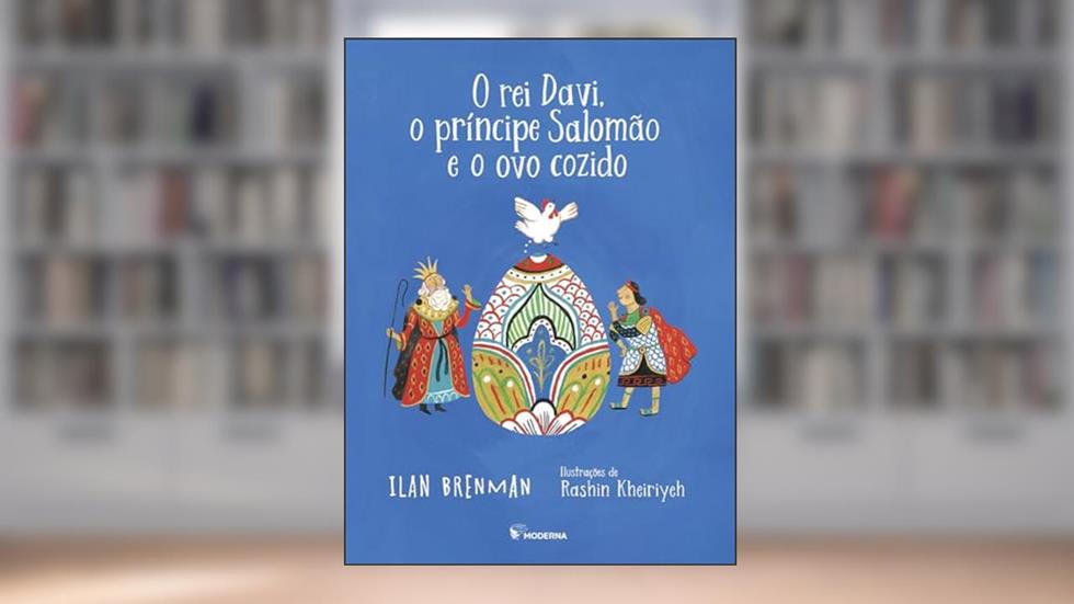 O rei Davi, o príncipe Salomão e o ovo cozido, do autor Ilan Brenman