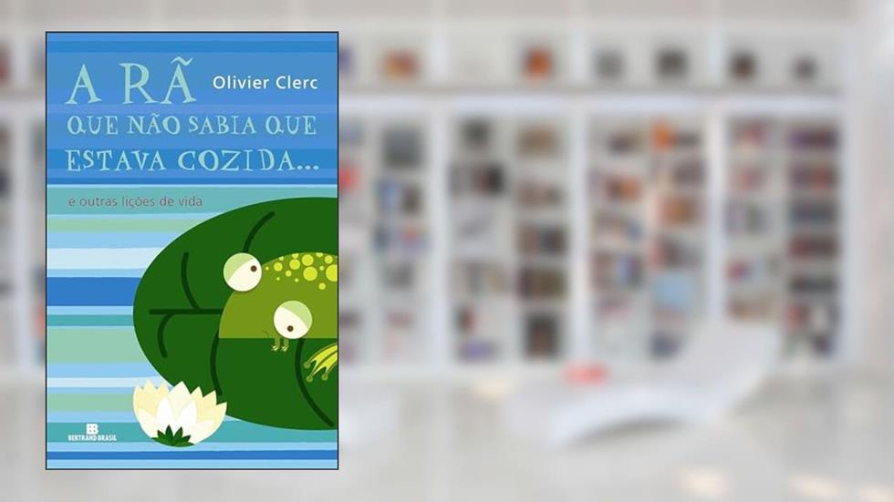 A rã que não sabia que estava cozida, do autor Olivier Clerc