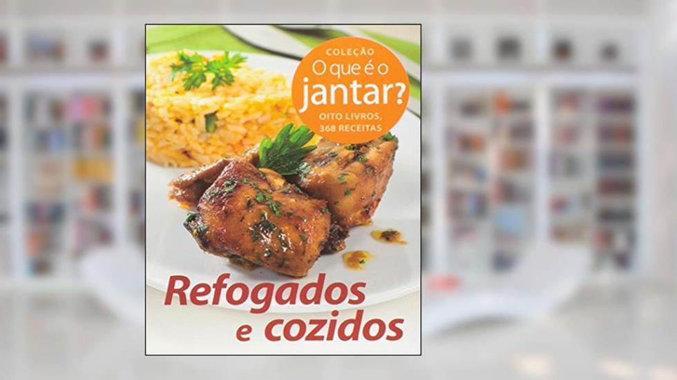 O que É o Jantar? Refogados e Cozidos, do autor Vários Autores