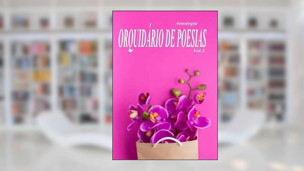 Orquidario de Poesias, do autor Antonio Teixeira/jpc Editores