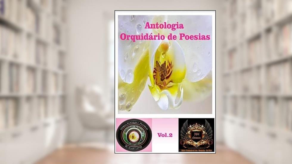 Antologia Orquidario de Poesias, do autor Antonio Teixeira/jpc Editores