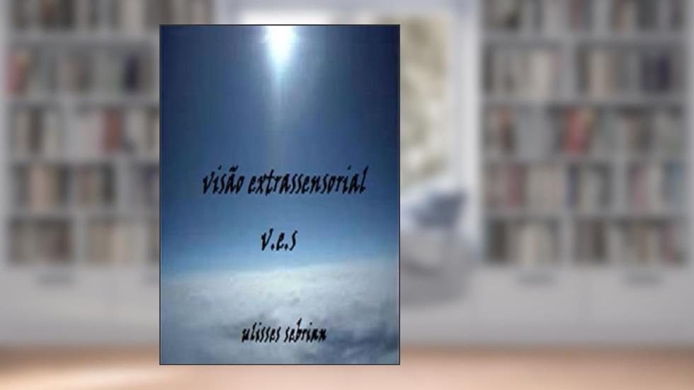V.E.S. - Visao Extrassensorial, do autor Ulisses Sebrian