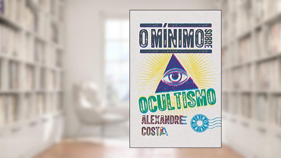 O mínimo sobre ocultismo, do autor Alexandre Costa