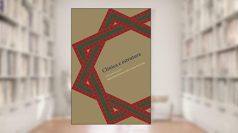 Clínica e Estrutura, do autor Nadiá Paulo Ferreira