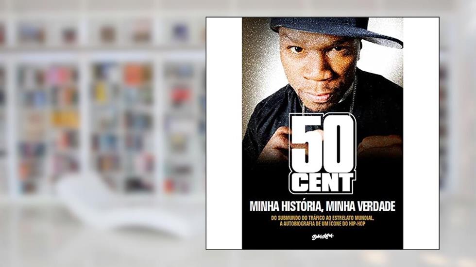 50 Cent - Minha História, Minha Verdade: Do submundo do tráfico ao estrelato mundial,a autobiografia de um ícone do Hip-Hop, do autor 50 Cent (A.K.A. Curtis Jackson)