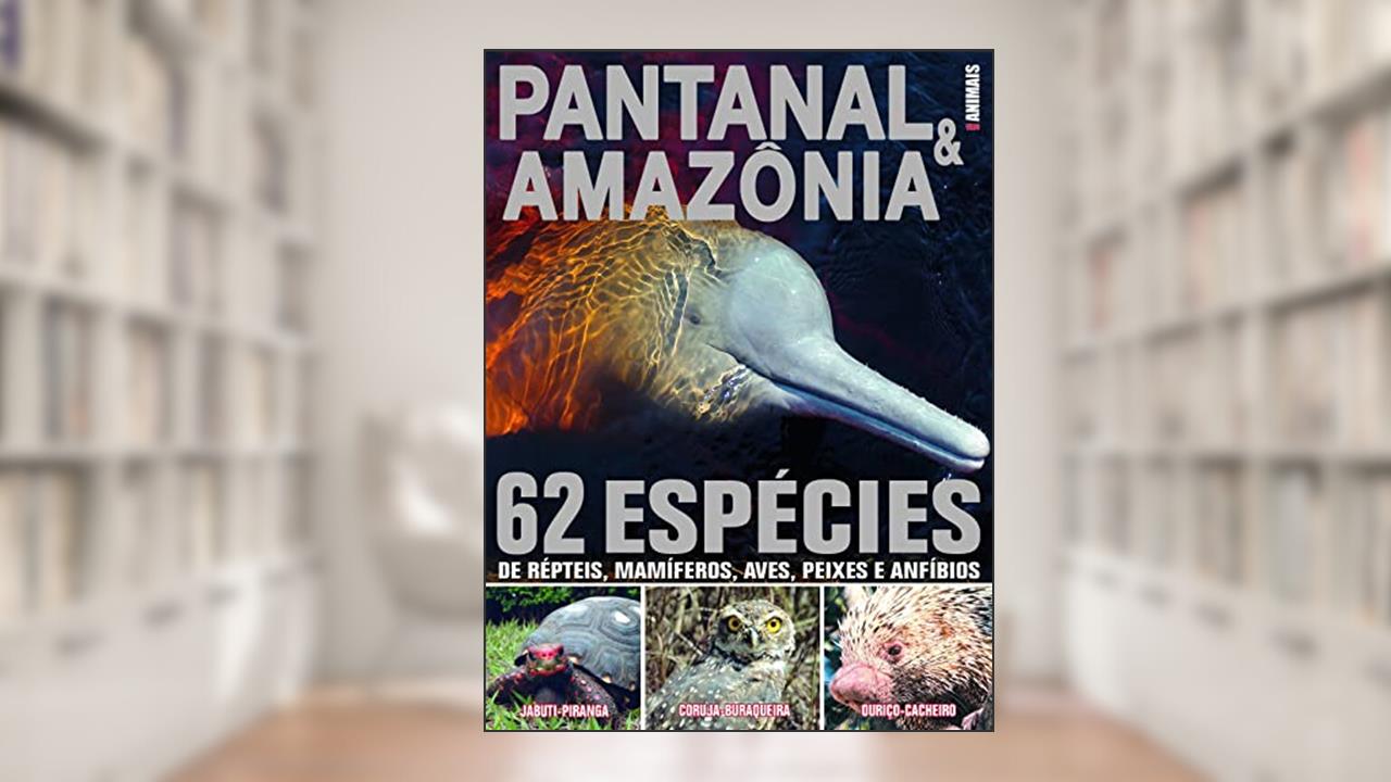 Capa de Guia animais - Pantanal & Amazônia: 62 espécies de répteis, mamíferos , aves, peixes e anfíbios, do autor On Line Editora