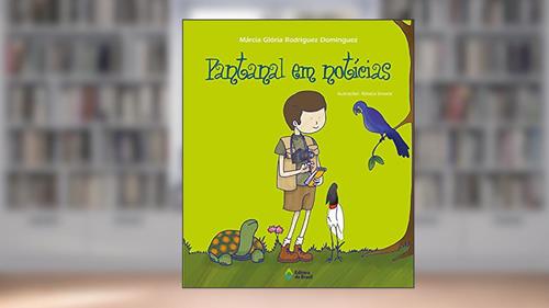 Capa de Pantanal em notícias, do autor Márcia Glória Rodriguez Dominguez