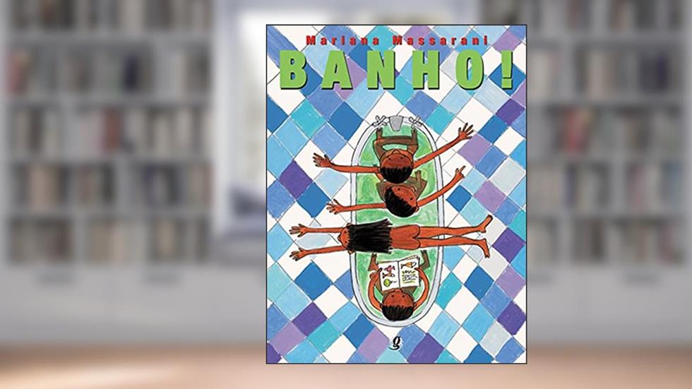 Banho!, do autor Mariana Massarani