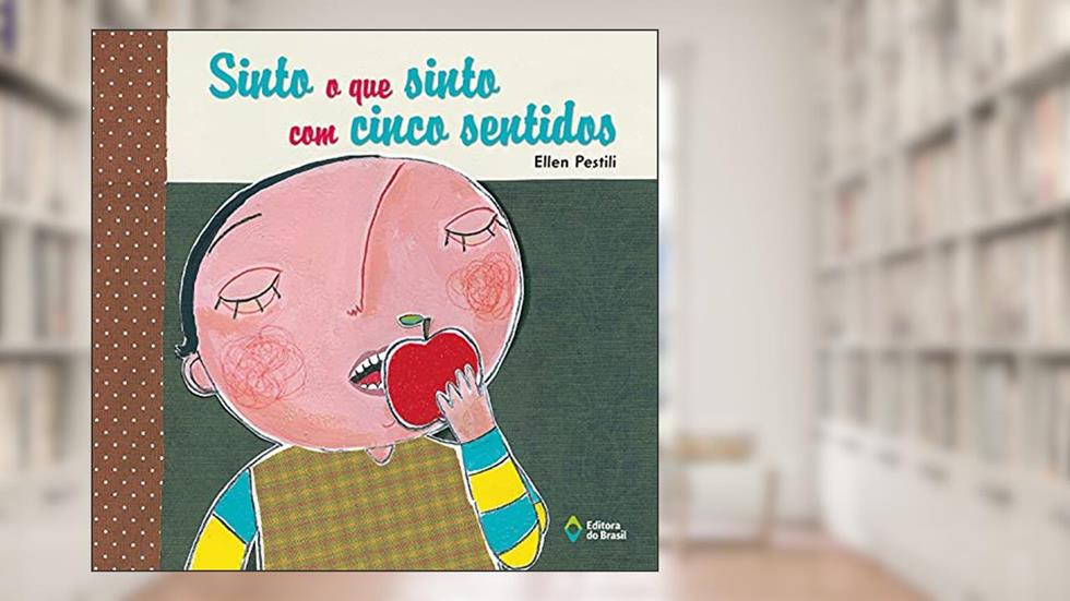 Sinto o que sinto com cinco sentidos, do autor Ellen Pestili
