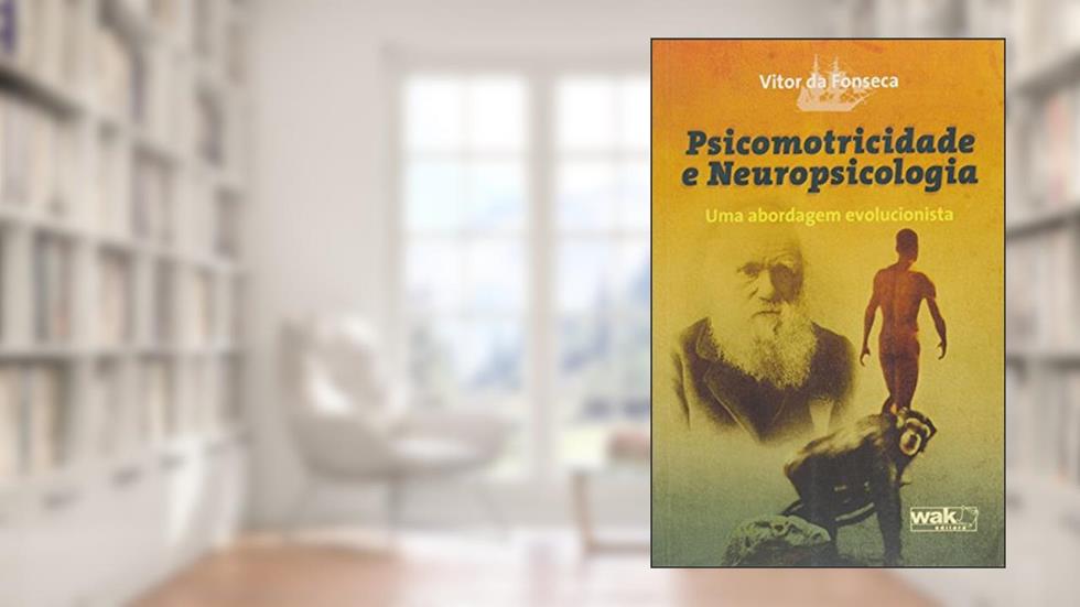 Psicomotricidade e Neuropsicologia, do autor Vitor da Fonseca