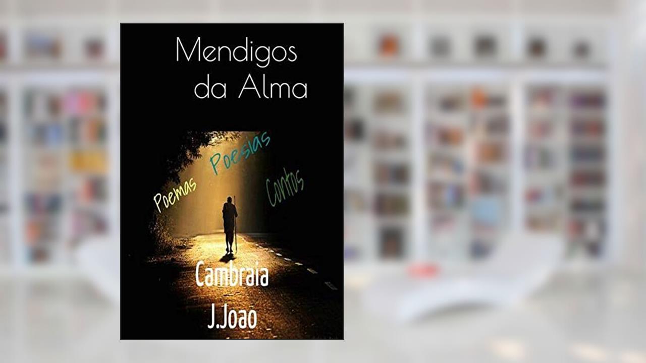 Mendigos da Alma, do autor Cambraia J. Joao
