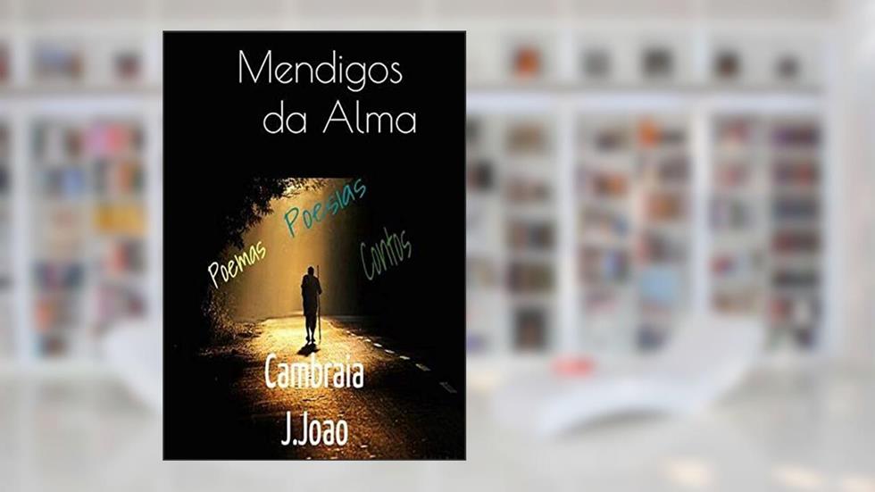 Mendigos da Alma, do autor Cambraia J. Joao