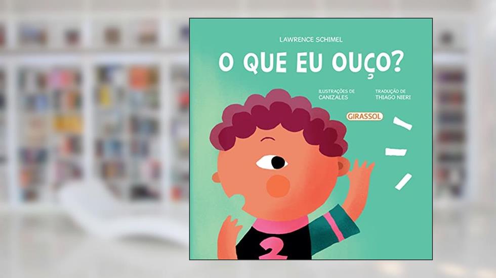Meus Sentidos - O que eu ouço?, do autor Lawrence Schimel