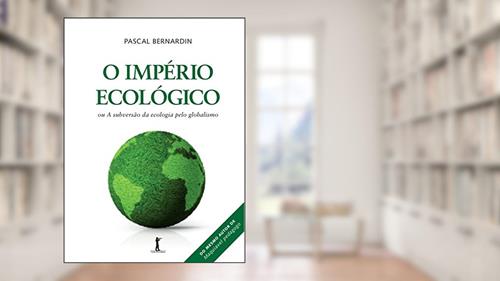 Capa de O Império Ecológico, do autor Pascal Bernardin