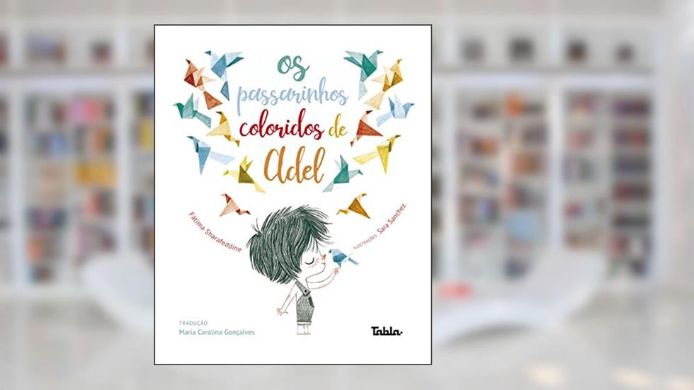 Os Passarinhos Coloridos de Adel, do autor Fatima Sharafeddine