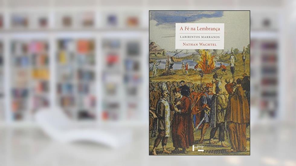 A Fé na Lembrança, do autor Nathan Wachtel
