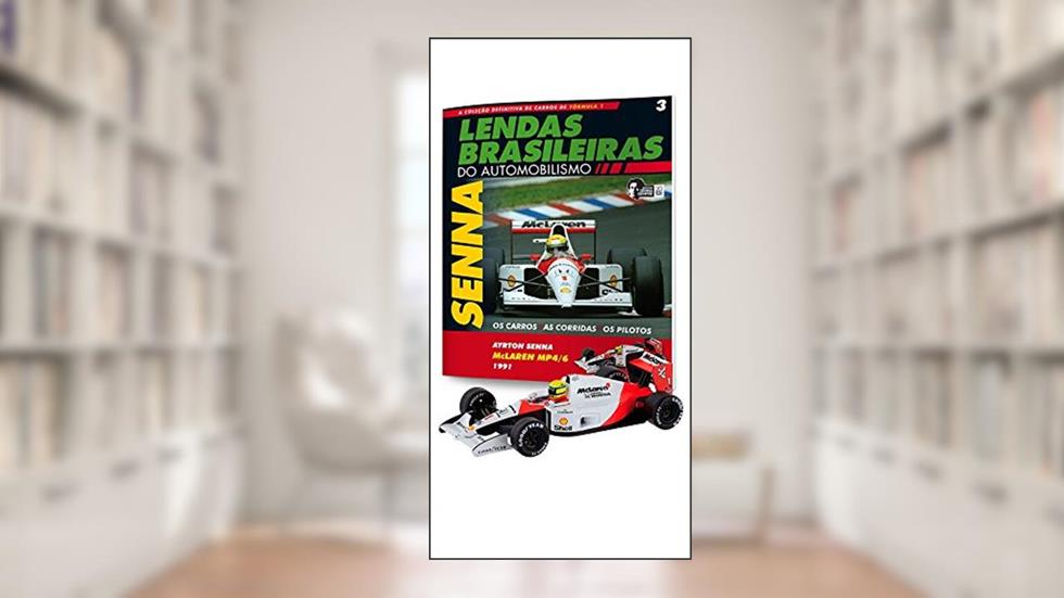 Mclaren Honda Mp4/6. Ayrton Senna - Lendas Brasileiras do Automonilismo. 3, do autor Vários Autores