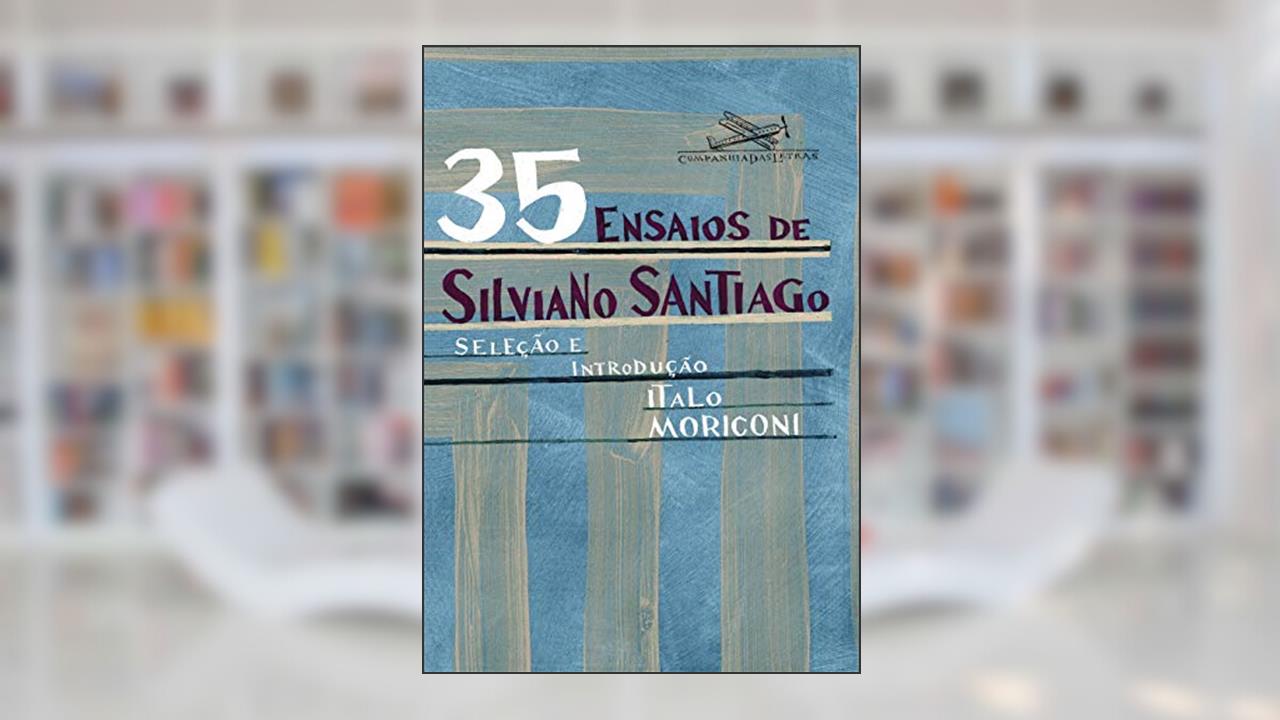 35 ensaios de Silviano Santiago, do autor Silviano Santiago