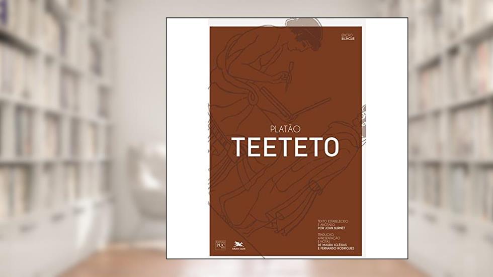 Teeteto - Platão, do autor John Burnet; Maura Iglésias; Fernando Rodrigues
