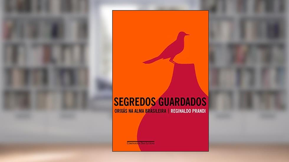 Segredos guardados, do autor Reginaldo Prandi