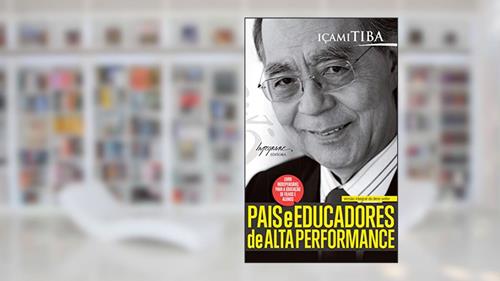 Capa de Pais e Educadores de Alta Performance, do autor Içami Tiba