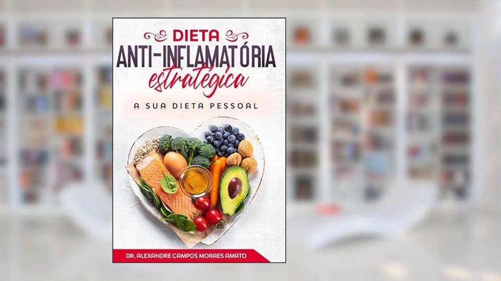 Dieta Anti-inflamatória Estratégica, do autor Alexandre Campos Moraes Amato