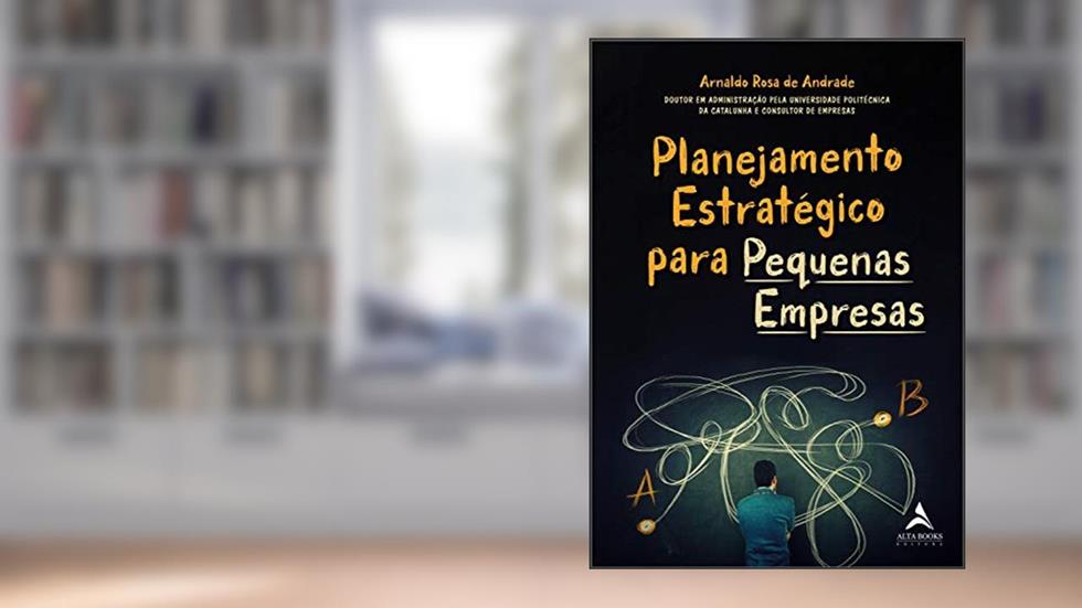 Planejamento estratégico para pequenas empresas, do autor Arnaldo Rosa de Andrade