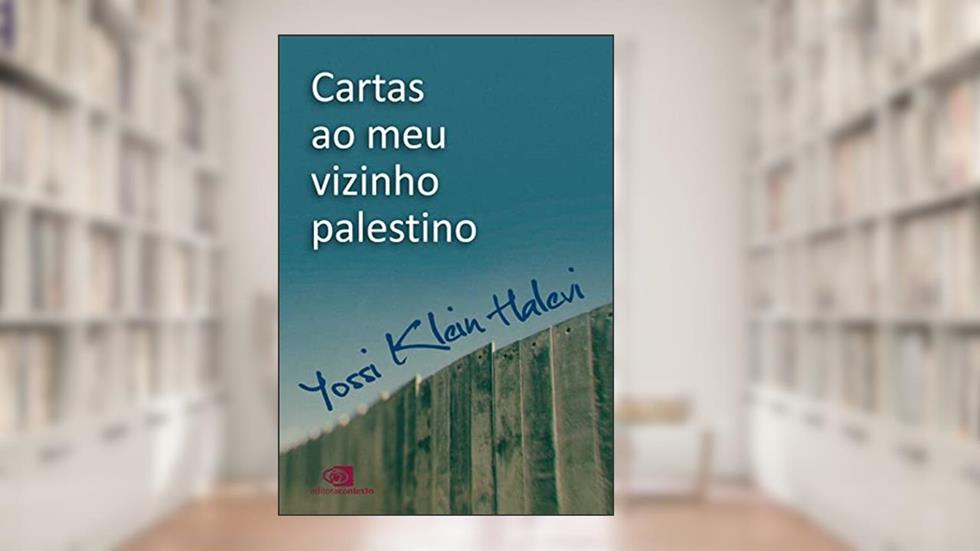 Cartas ao meu vizinho palestino, do autor Yossi Klein Halevi