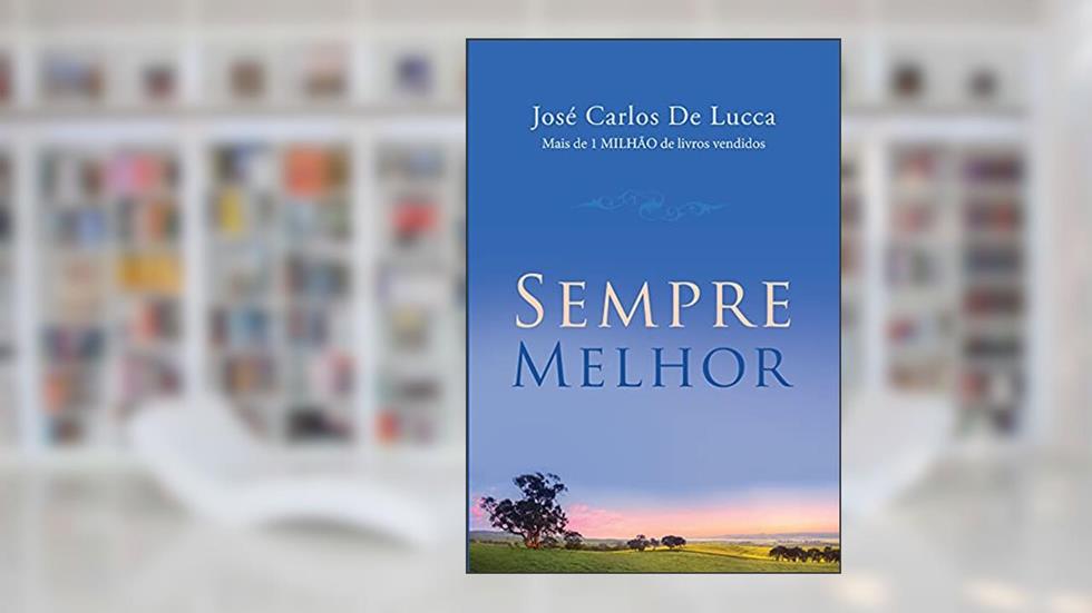 Sempre melhor, do autor José Carlos De Lucca