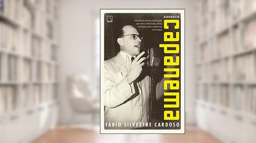 Capa de Capanema: A história do Ministro da Educação que atraiu intelectuais, tentou controlar o poder e sobreviveu à Era Vargas, do autor Fábio Silvestre Cardoso