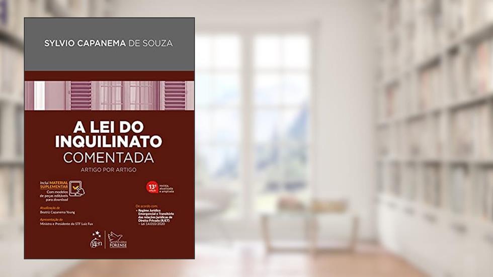A Lei do Inquilinato Comentada - Artigo por Artigo, do autor Sylvio Capanema de SOUZA