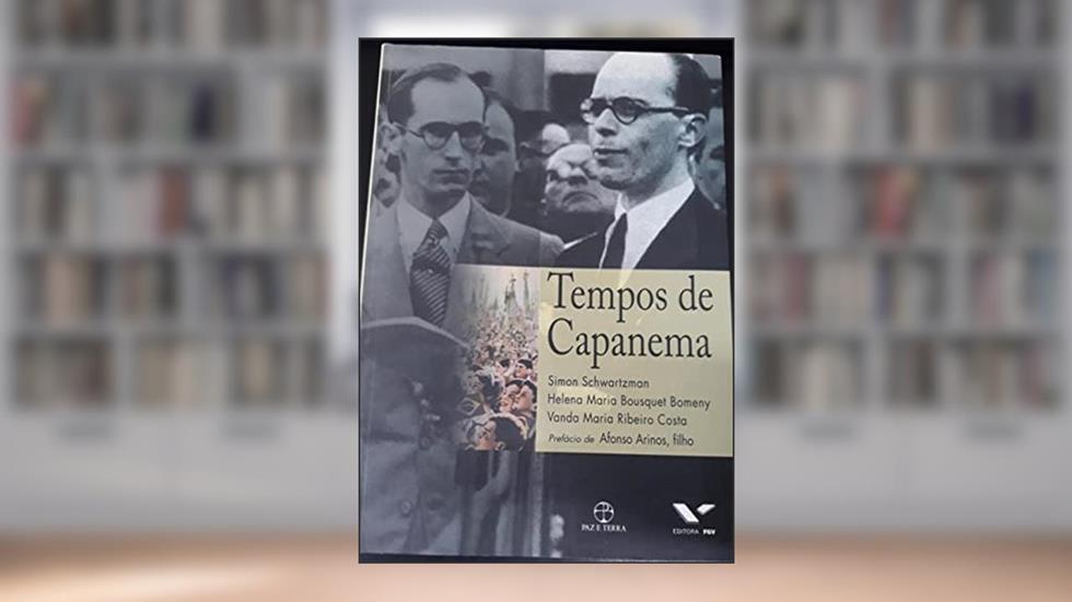 Tempos de Capanema, do autor S. Schartzman; H.M.b.bomenyv; Vanda Costa